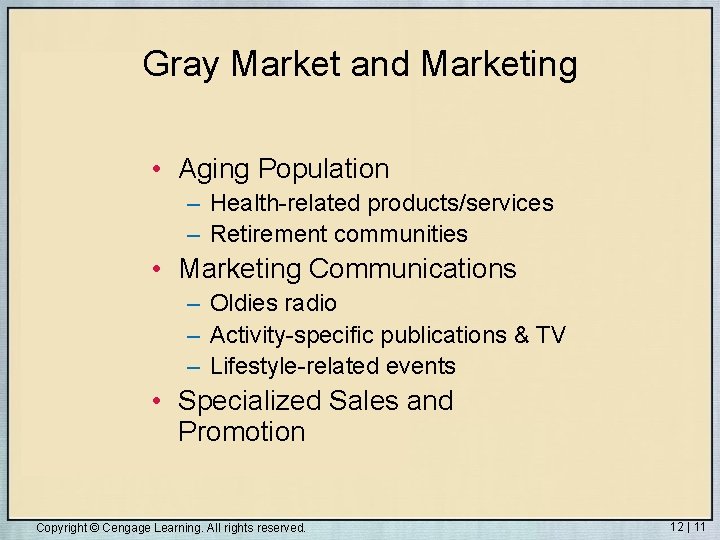 Gray Market and Marketing • Aging Population – Health-related products/services – Retirement communities •