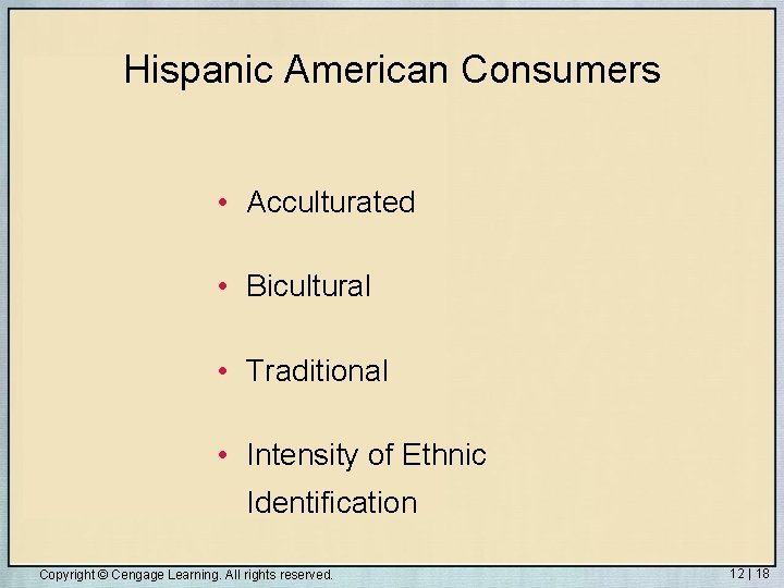 Hispanic American Consumers • Acculturated • Bicultural • Traditional • Intensity of Ethnic Identification