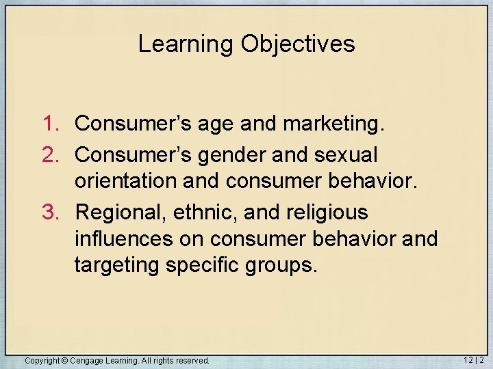 Learning Objectives 1. Consumer’s age and marketing. 2. Consumer’s gender and sexual orientation and