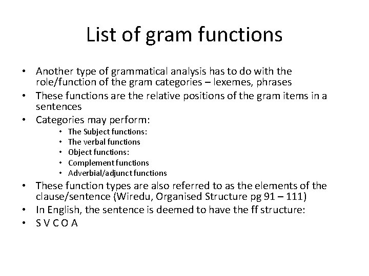 List of gram functions • Another type of grammatical analysis has to do with