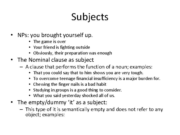 Subjects • NPs: you brought yourself up. • The game is over • Your