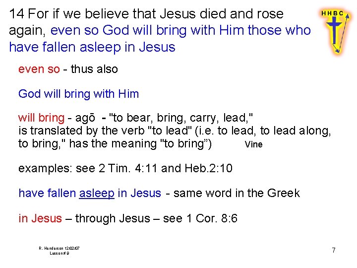 14 For if we believe that Jesus died and rose again, even so God