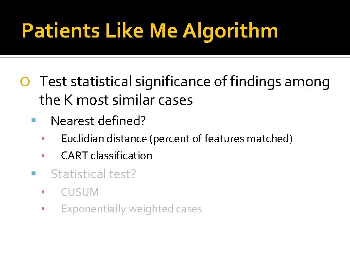 Patients Like Me Algorithm Test statistical significance of findings among the K most similar