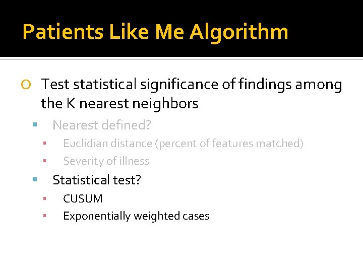 Patients Like Me Algorithm Test statistical significance of findings among the K nearest neighbors