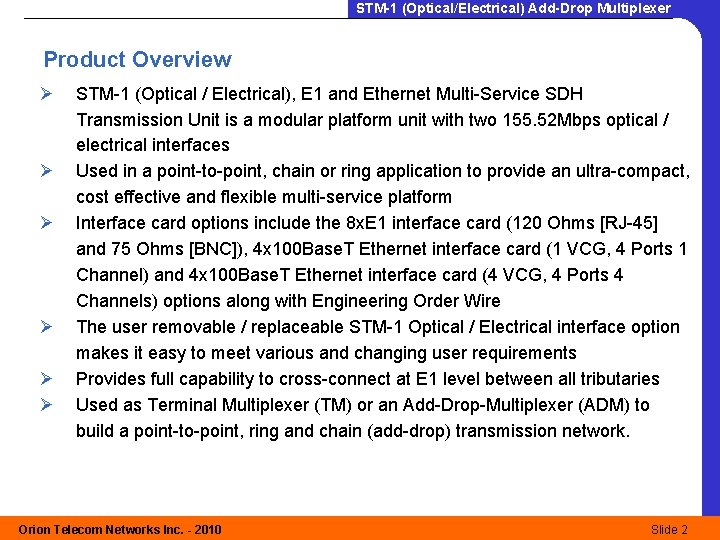 STM-1 (Optical/Electrical) Add-Drop Multiplexer Product Overview Ø Ø Ø STM-1 (Optical / Electrical), E