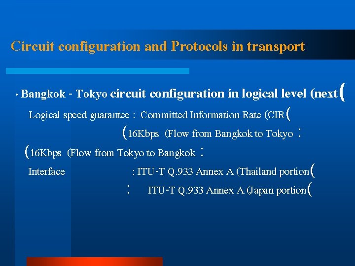 Circuit configuration and Protocols in transport • Bangkok - Tokyo circuit configuration in logical