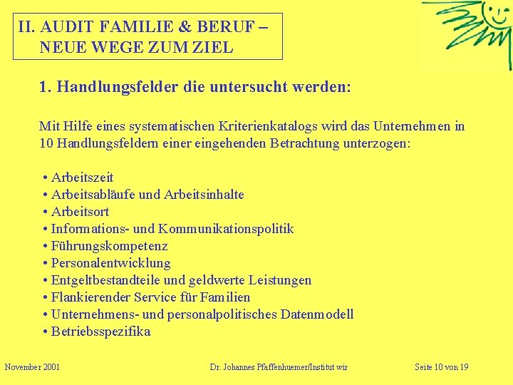 II. AUDIT FAMILIE & BERUF – NEUE WEGE ZUM ZIEL 1. Handlungsfelder die untersucht