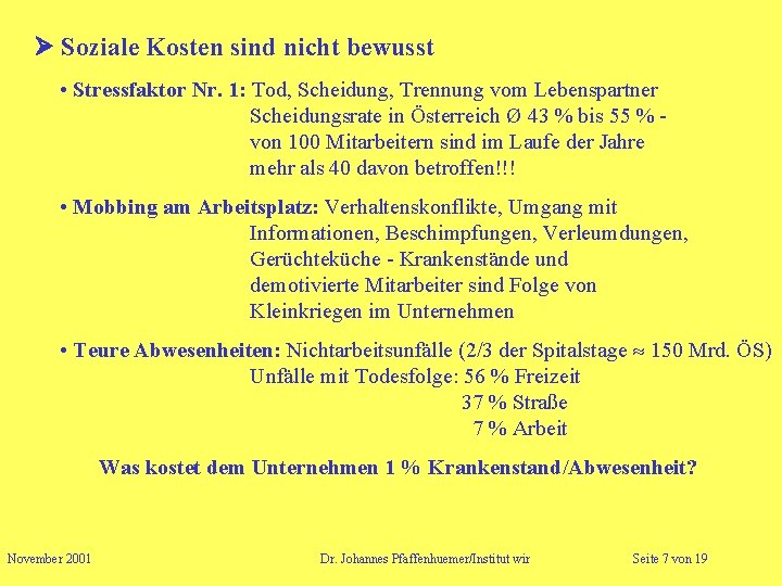  Soziale Kosten sind nicht bewusst • Stressfaktor Nr. 1: Tod, Scheidung, Trennung vom