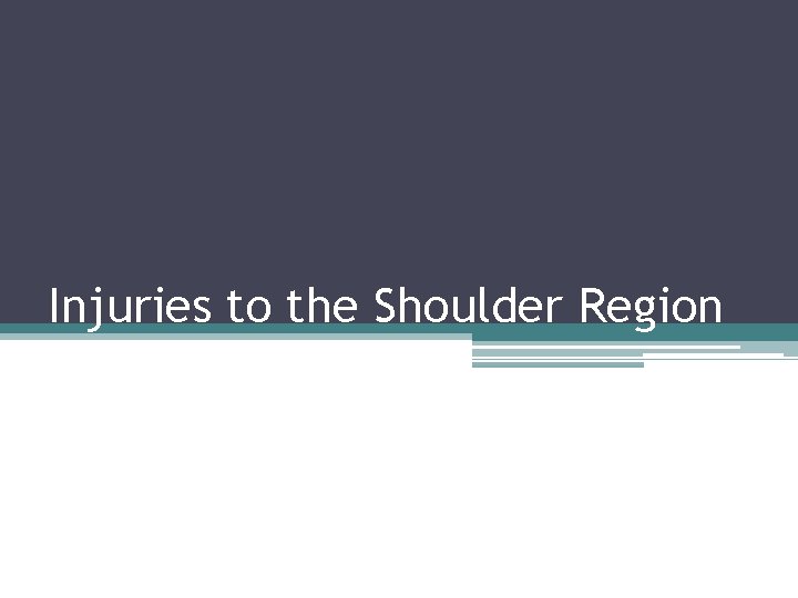 Injuries to the Shoulder Region 