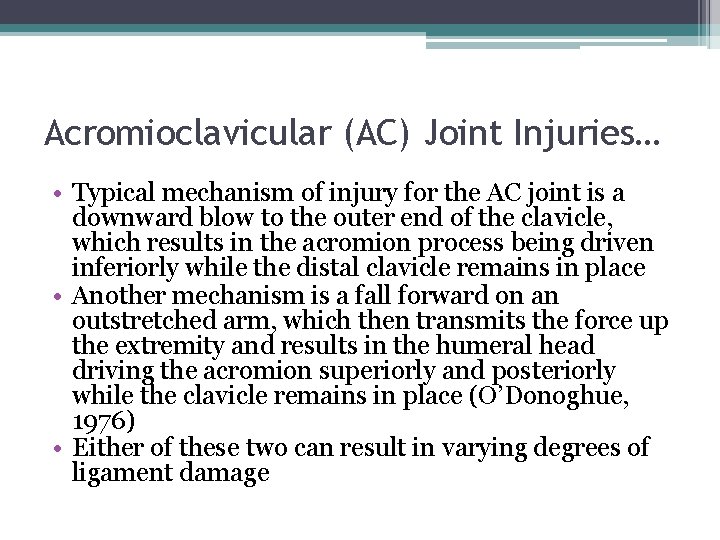 Acromioclavicular (AC) Joint Injuries… • Typical mechanism of injury for the AC joint is