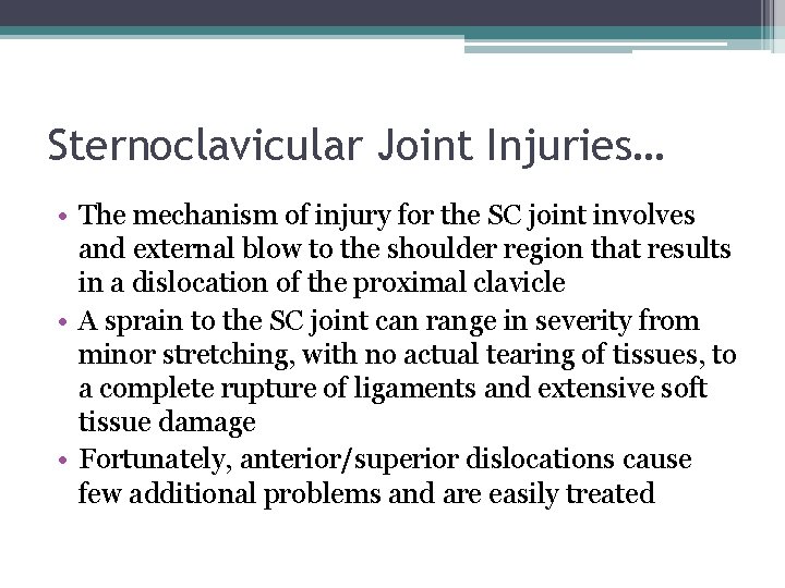 Sternoclavicular Joint Injuries… • The mechanism of injury for the SC joint involves and
