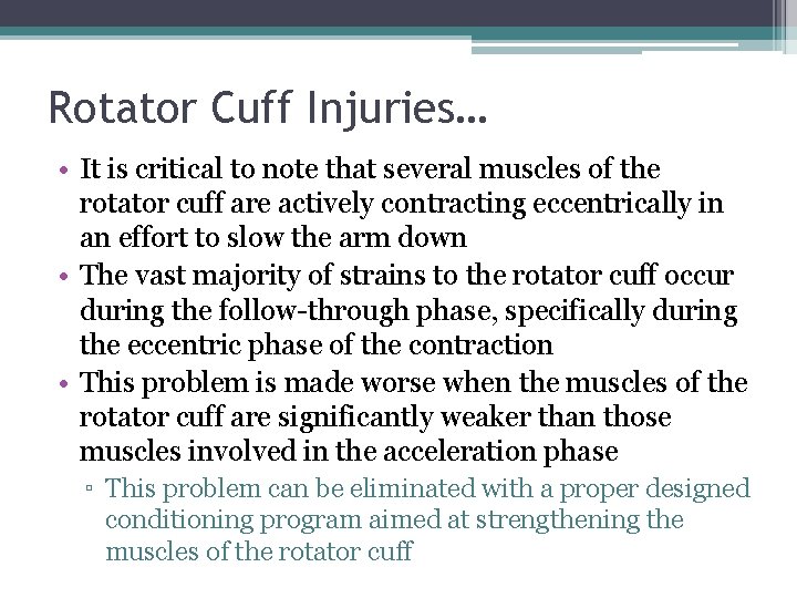 Rotator Cuff Injuries… • It is critical to note that several muscles of the