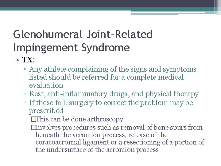 Glenohumeral Joint-Related Impingement Syndrome • TX: ▫ Any athlete complaining of the signs and