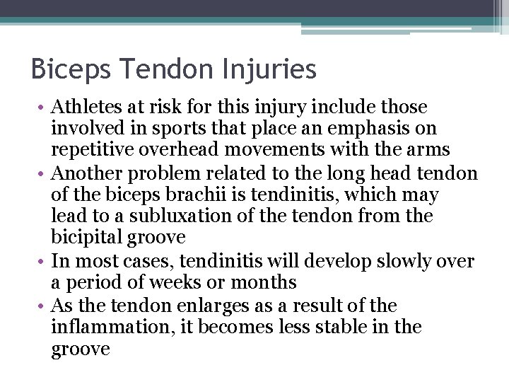 Biceps Tendon Injuries • Athletes at risk for this injury include those involved in