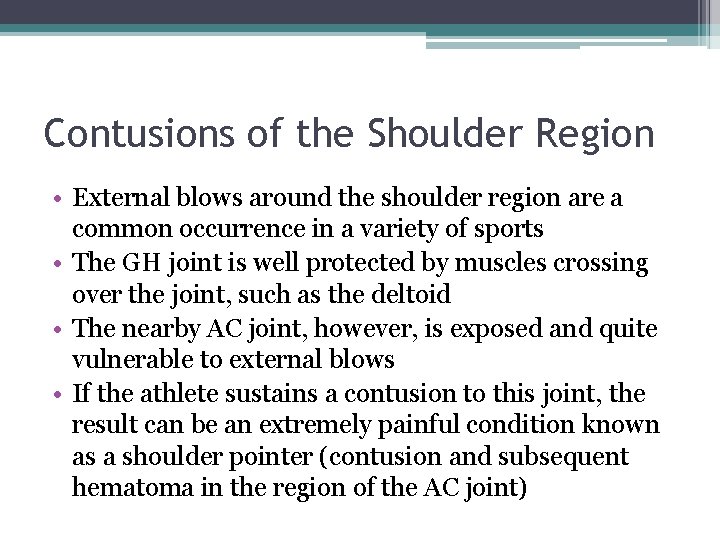 Contusions of the Shoulder Region • External blows around the shoulder region are a