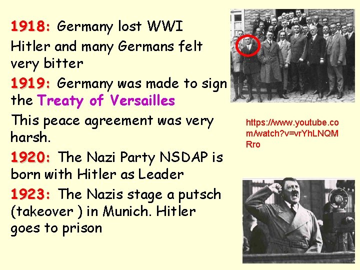 1918: Germany lost WWI Hitler and many Germans felt very bitter 1919: Germany was 1918: Germany lost WWI Hitler and many Germans felt very bitter 1919: Germany was