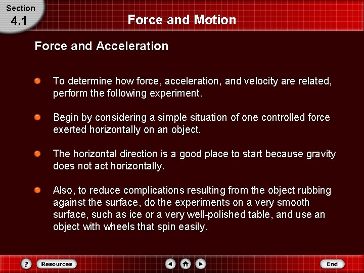 Section 4. 1 Force and Motion Force and Acceleration To determine how force, acceleration,