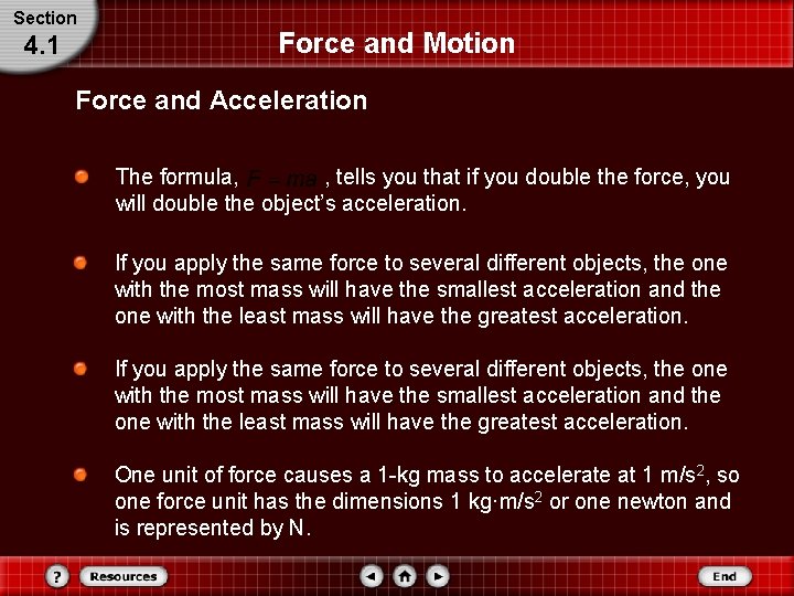 Section 4. 1 Force and Motion Force and Acceleration The formula, , tells you
