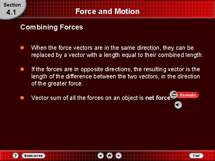 Section 4. 1 Force and Motion Combining Forces When the force vectors are in