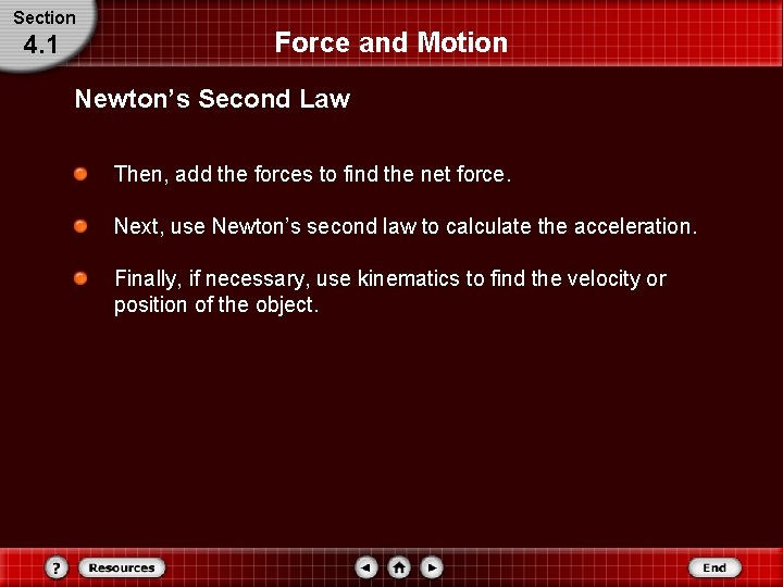 Section 4. 1 Force and Motion Newton’s Second Law Then, add the forces to