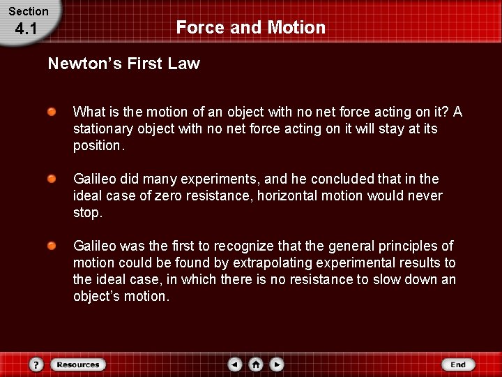 Section 4. 1 Force and Motion Newton’s First Law What is the motion of