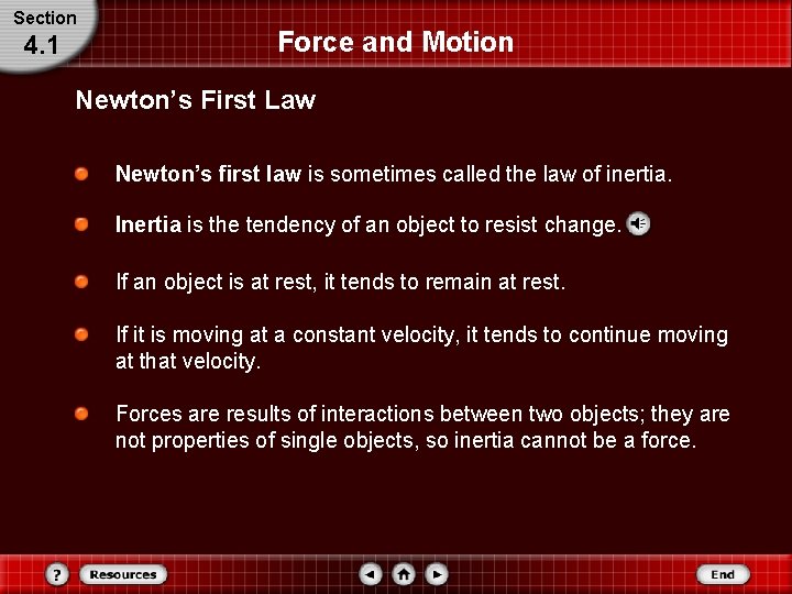 Section 4. 1 Force and Motion Newton’s First Law Newton’s first law is sometimes