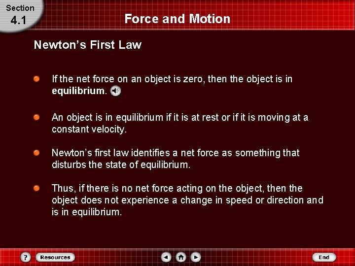 Section 4. 1 Force and Motion Newton’s First Law If the net force on