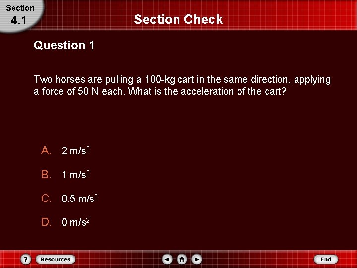 Section Check 4. 1 Question 1 Two horses are pulling a 100 -kg cart