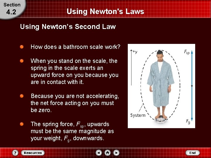 Section 4. 2 Using Newton's Laws Using Newton’s Second Law How does a bathroom