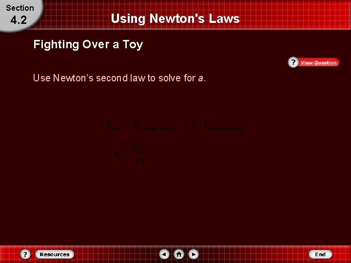 Section 4. 2 Using Newton's Laws Fighting Over a Toy Use Newton’s second law