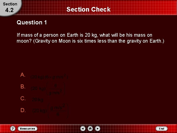 Section Check 4. 2 Question 1 If mass of a person on Earth is