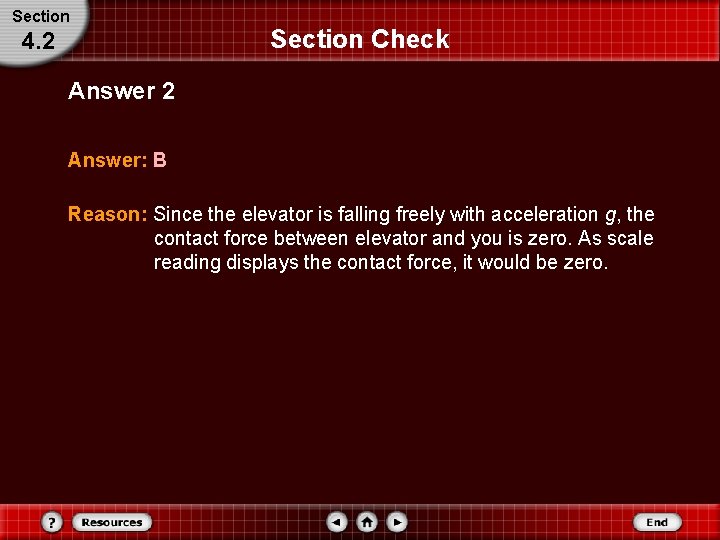Section 4. 2 Section Check Answer 2 Answer: B Reason: Since the elevator is