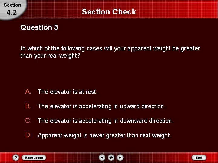 Section Check 4. 2 Question 3 In which of the following cases will your