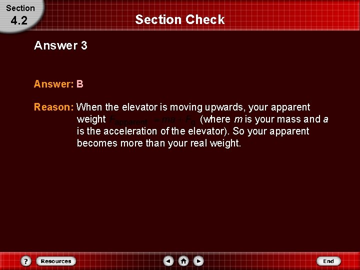 Section 4. 2 Section Check Answer 3 Answer: B Reason: When the elevator is