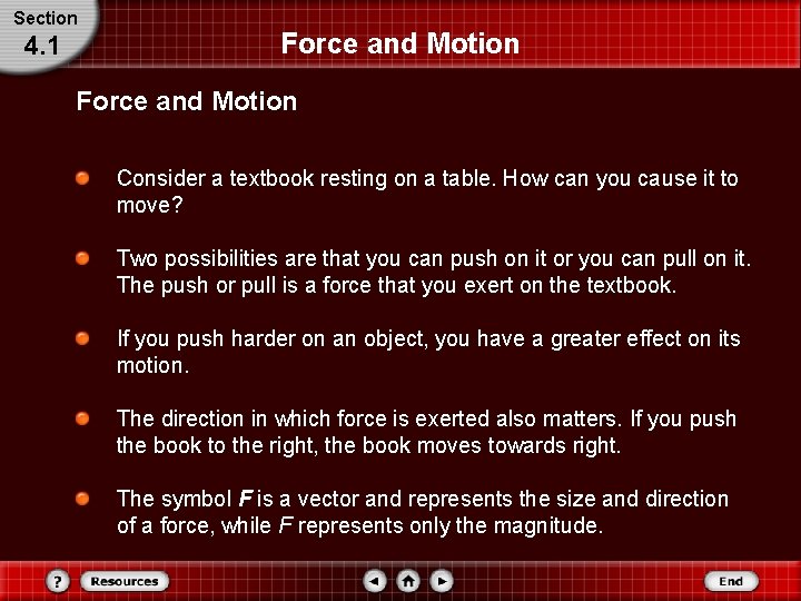 Section 4. 1 Force and Motion Consider a textbook resting on a table. How