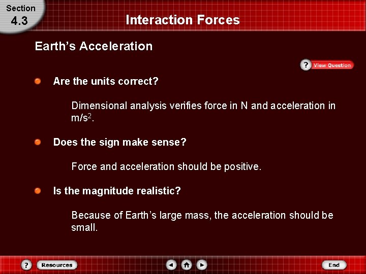Section 4. 3 Interaction Forces Earth’s Acceleration Are the units correct? Dimensional analysis verifies