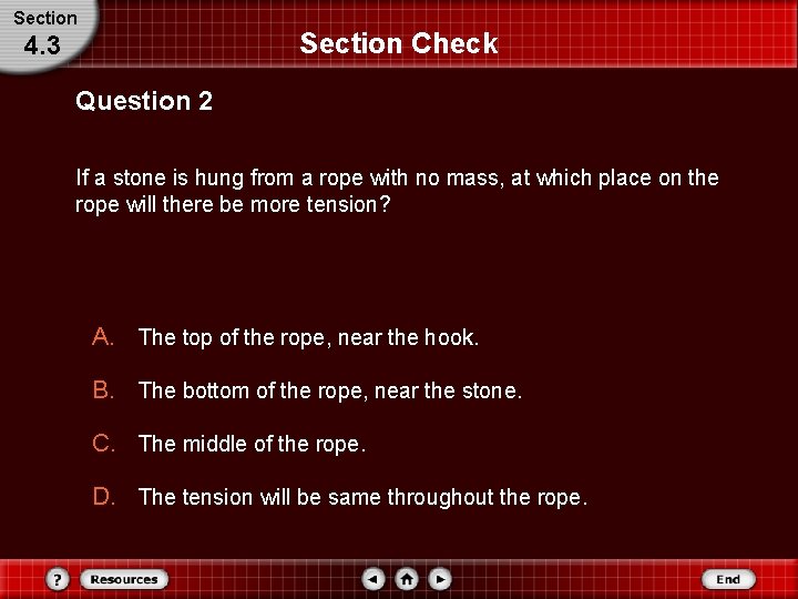 Section Check 4. 3 Question 2 If a stone is hung from a rope