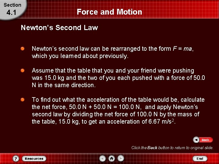 Section 4. 1 Force and Motion Newton’s Second Law Newton’s second law can be