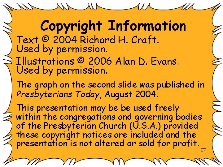 Copyright Information Text © 2004 Richard H. Craft. Used by permission. Illustrations © 2006