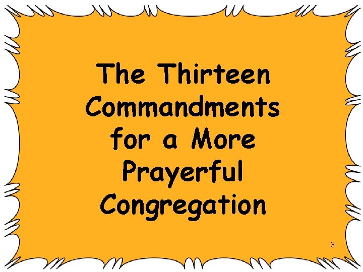 The Thirteen Commandments for a More Prayerful Congregation 3 