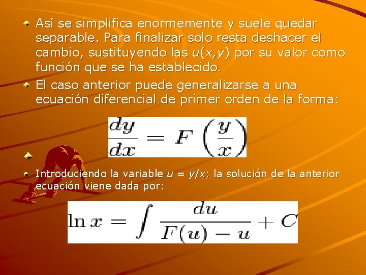 Así se simplifica enormemente y suele quedar separable. Para finalizar solo resta deshacer el