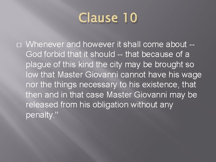 Clause 10 � Whenever and however it shall come about -- God forbid that