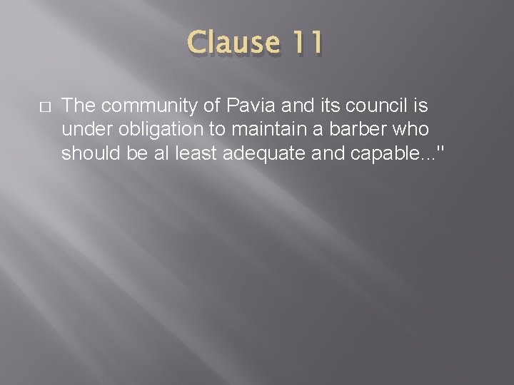 Clause 11 � The community of Pavia and its council is under obligation to