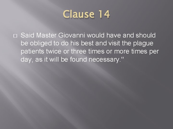 Clause 14 � Said Master Giovanni would have and should be obliged to do