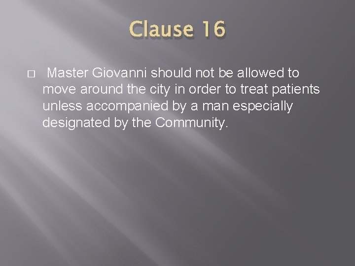 Clause 16 � Master Giovanni should not be allowed to move around the city