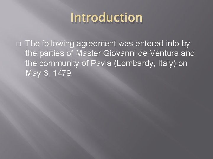 Introduction � The following agreement was entered into by the parties of Master Giovanni