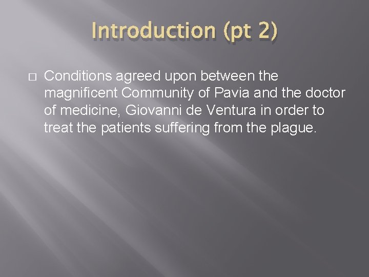 Introduction (pt 2) � Conditions agreed upon between the magnificent Community of Pavia and