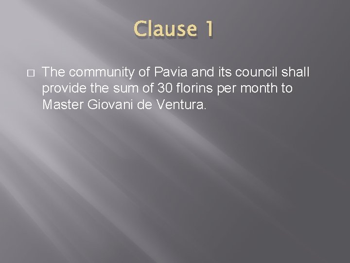 Clause 1 � The community of Pavia and its council shall provide the sum