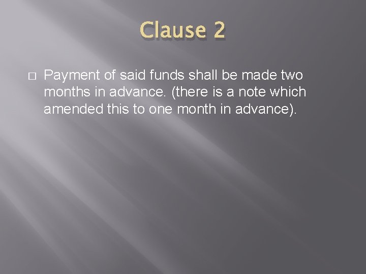 Clause 2 � Payment of said funds shall be made two months in advance.
