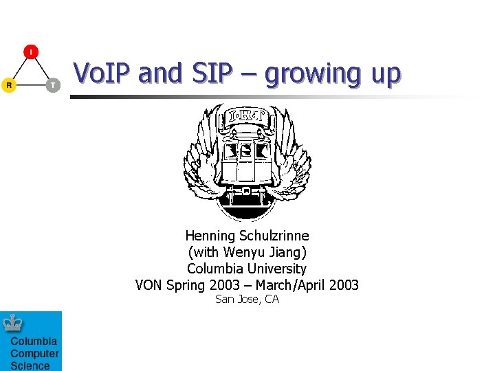 Vo. IP and SIP – growing up Henning Schulzrinne (with Wenyu Jiang) Columbia University